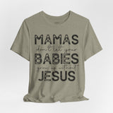 Mamas Don't Let Your Babies Grow Up Without Jesus Tee, Faith T-Shirt, Christian Top, Gift for Moms, Religious Apparel, Spiritual Wear