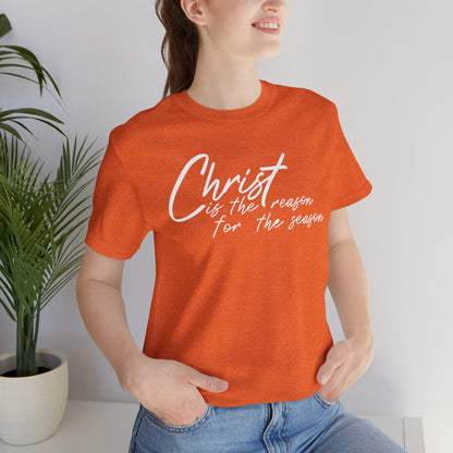 Wear Your Beliefs: Christ is the Reason Unisex Tee, Religious Short Sleeve T-Shirt, Inspirational Christian Clothing, Faith Tee