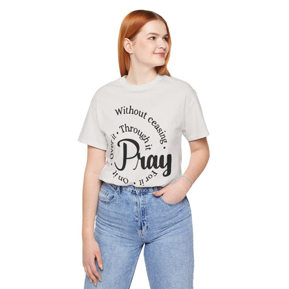 Pray Through It Unisex T-Shirt, Inspirational Graphic Tee, Religious Shirt, Christian Gift, Meditation Top