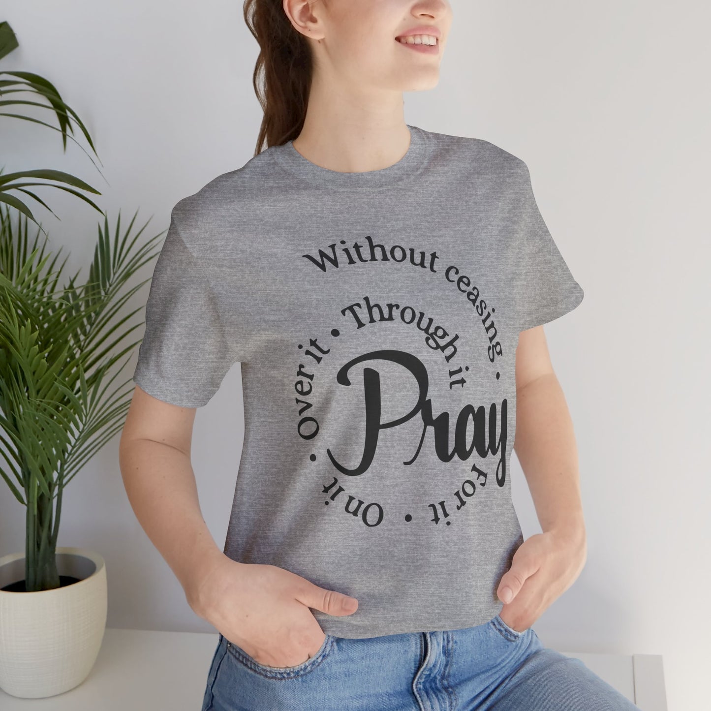 Pray Through It Unisex T-Shirt, Inspirational Graphic Tee, Religious Shirt, Christian Gift, Meditation Top