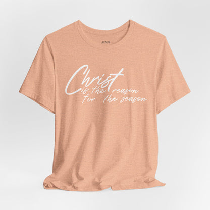 Wear Your Beliefs: Christ is the Reason Unisex Tee, Religious Short Sleeve T-Shirt, Inspirational Christian Clothing, Faith Tee