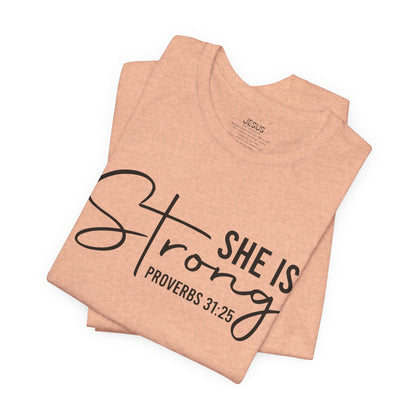 She is Strong Unisex Tee, Empowering Tshirt, Feminist Shirt, Inspirational Top, Gender Neutral Apparel