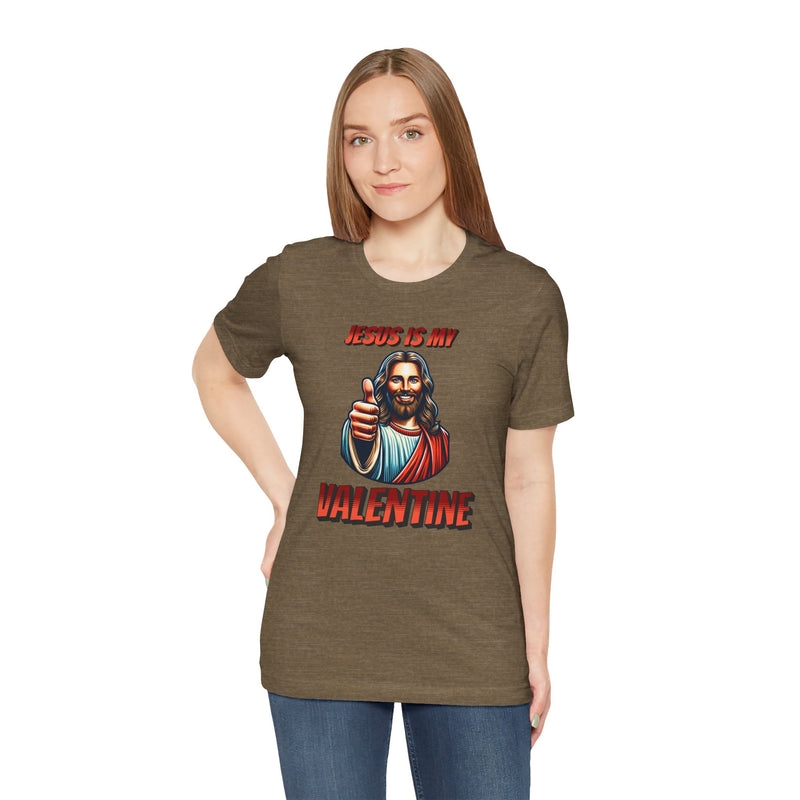 Jesus is my Valentine Unisex Shirt, Religious Gift, Christian Apparel, Faith Tee, Bible Verse Shirt