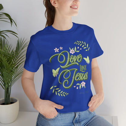 Christian T-Shirt Love Like Jesus Unisex Tee