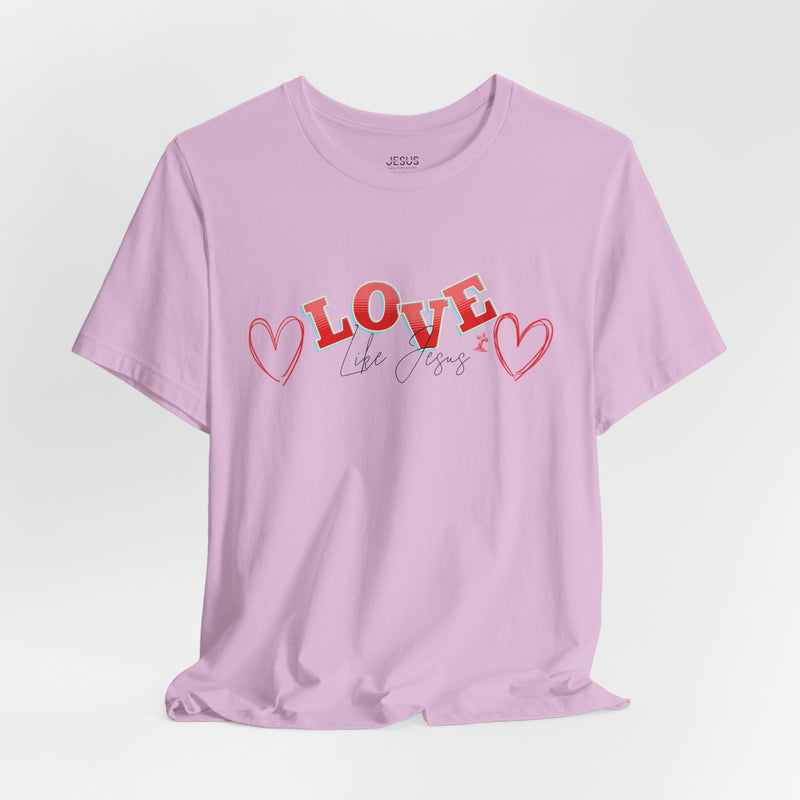 Love Like Jesus T-Shirt, Christian Religious Tee, Inspirational Shirt, Faith Gift, Unisex Jersey, Short Sleeve Top