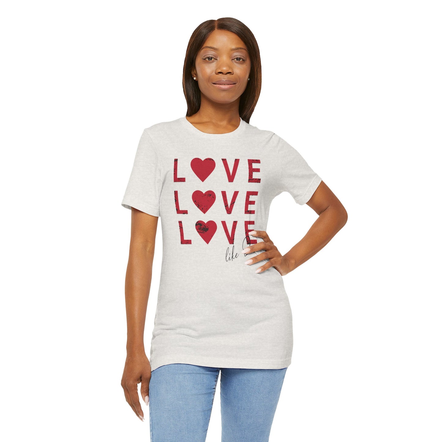 Love Like Jesus T-Shirt, Faith-Based Apparel, Christian Clothing, Inspirational Tee, Gift for Believers