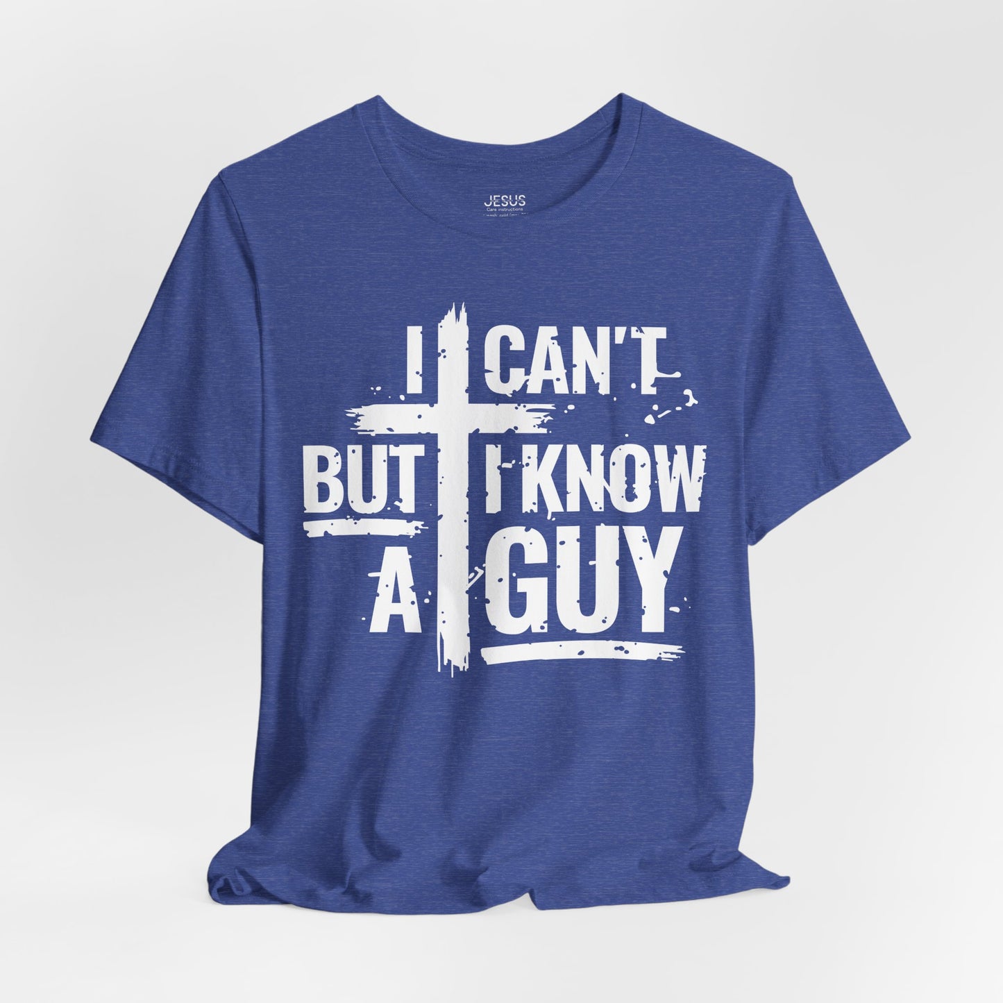 I Can't But I Know a Guy T-Shirt