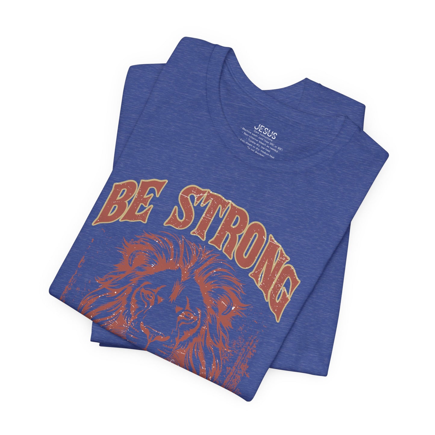 Be Strong and Courageous Lion Tee, Inspirational Shirt for Men & Women, Motivational Gift, Spiritual Apparel, Gym Wear