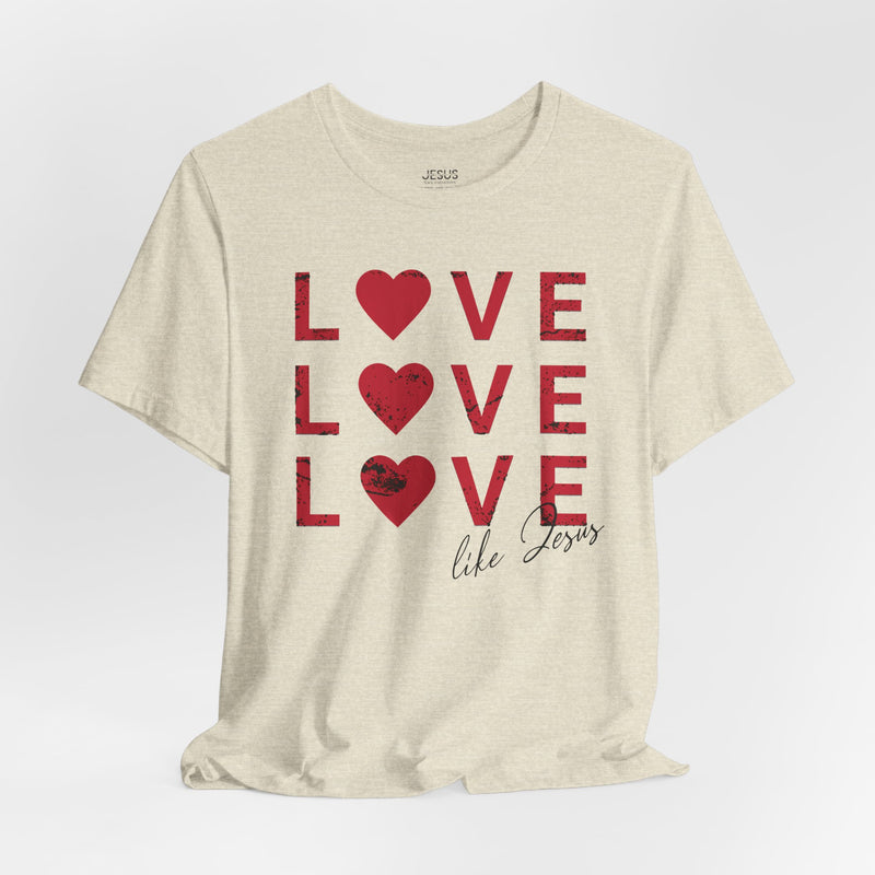 Love Like Jesus T-Shirt, Faith-Based Apparel, Christian Clothing, Inspirational Tee, Gift for Believers