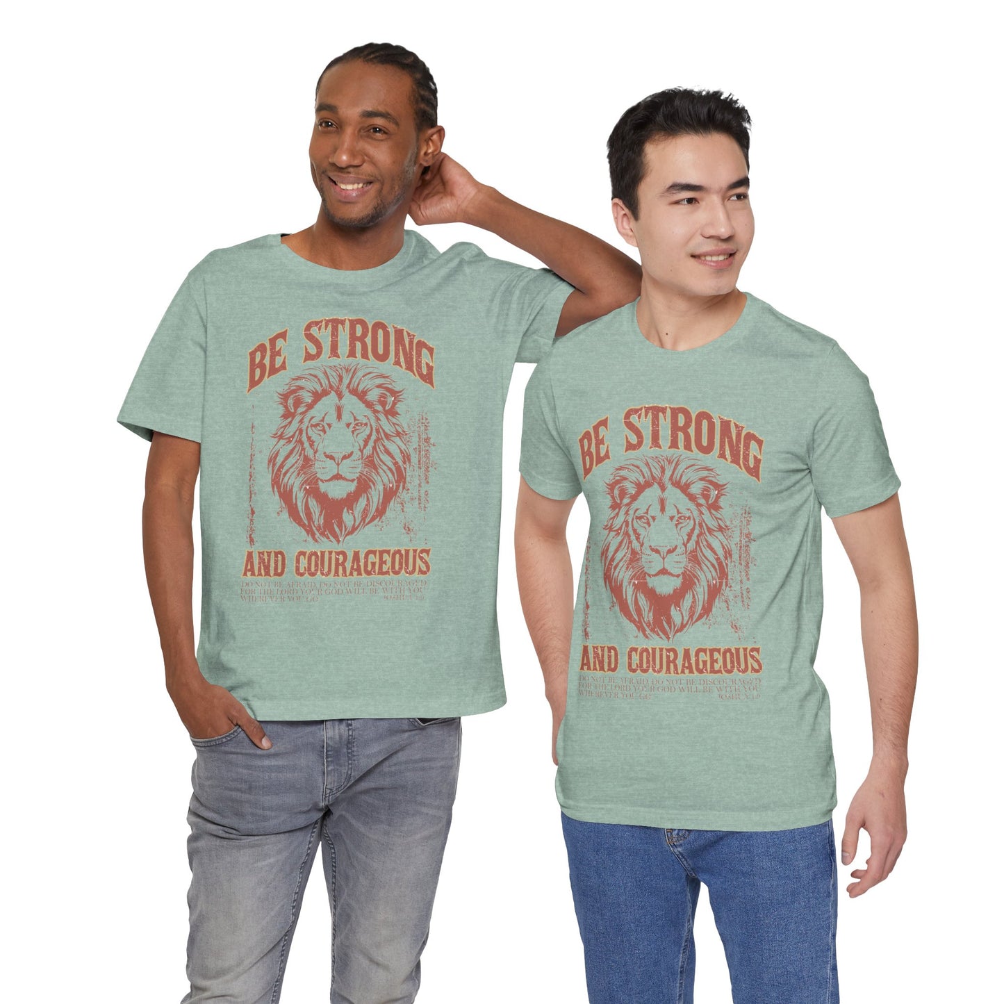 Be Strong and Courageous Lion Tee, Inspirational Shirt for Men & Women, Motivational Gift, Spiritual Apparel, Gym Wear