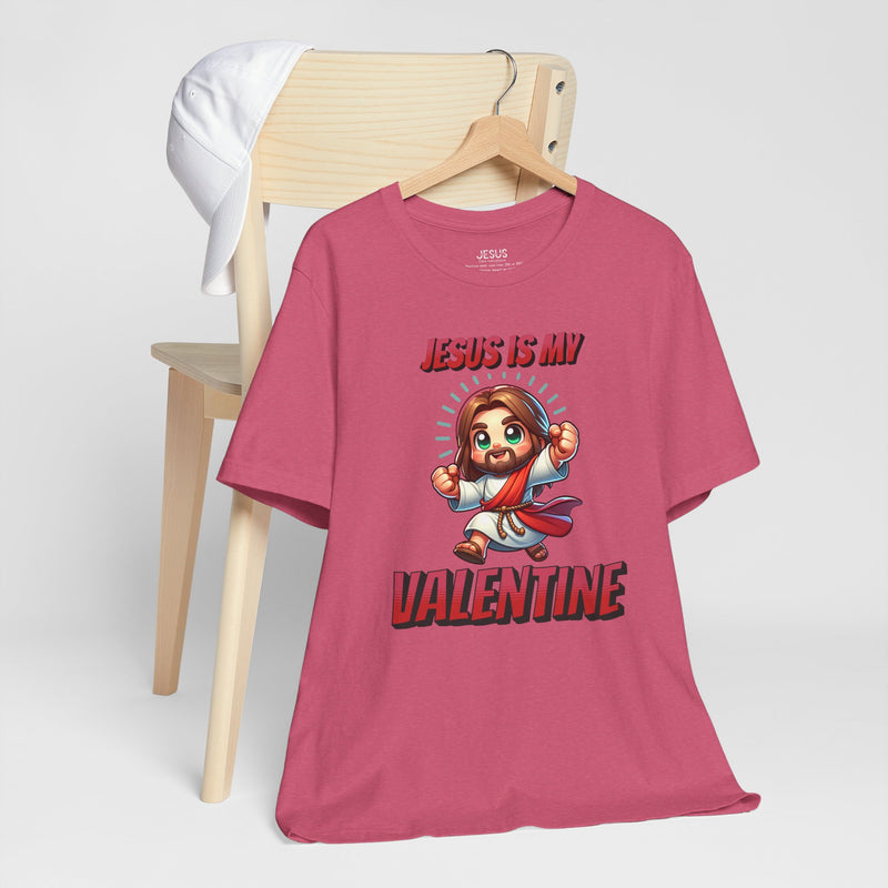 Jesus is my Valentine Great Gift for Him or Her Jersey Short Sleeve Tee, Love Tee, Romantic Shirt, Couples Shirt