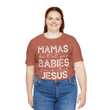 Mamas Don't Let Your Babies Grow Up Without Jesus Tee, Faith T-Shirt, Christian Top, Gift for Moms, Religious Apparel, Spiritual Wear