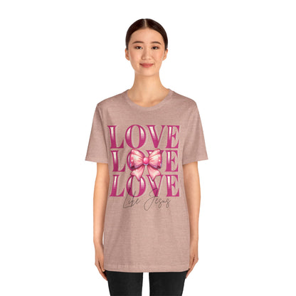 Love Like Jesus Tee, Cute Christian Shirt, Inspirational Tee, Gift for Her, Faith-Based Fashion, Summer Outfit