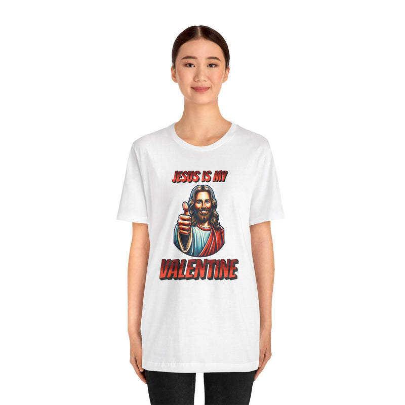 Jesus is my Valentine Unisex Shirt, Religious Gift, Christian Apparel, Faith Tee, Bible Verse Shirt