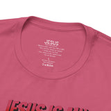 Jesus is my Valentine Great Gift for Him or Her Jersey Short Sleeve Tee, Love Tee, Romantic Shirt, Couples Shirt