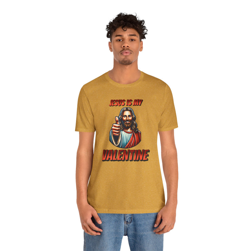 Jesus is my Valentine Unisex Shirt, Religious Gift, Christian Apparel, Faith Tee, Bible Verse Shirt