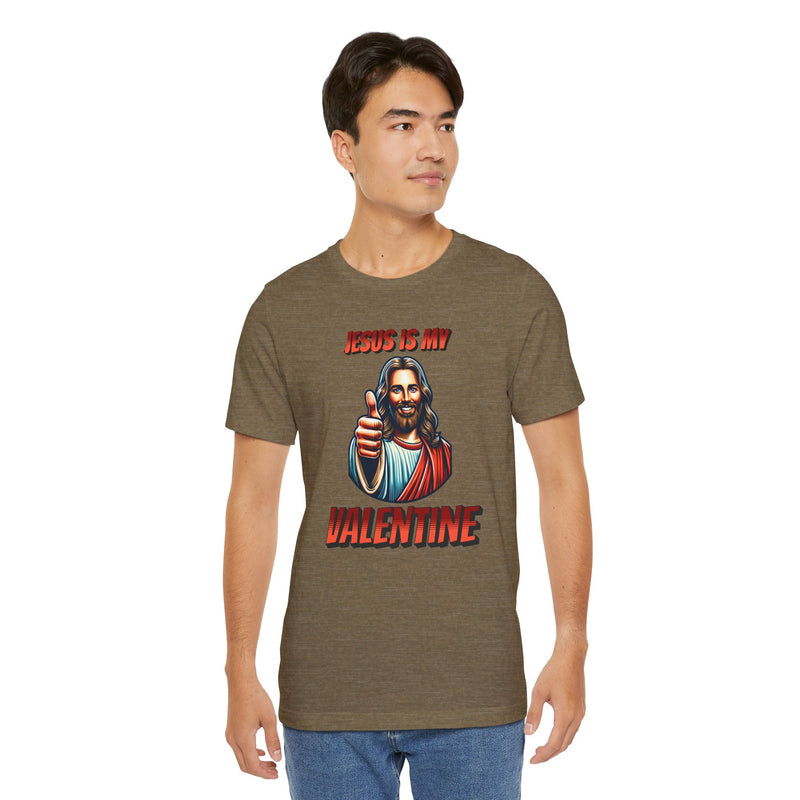 Jesus is my Valentine Unisex Shirt, Religious Gift, Christian Apparel, Faith Tee, Bible Verse Shirt
