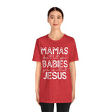 Mamas Don't Let Your Babies Grow Up Without Jesus Tee, Faith T-Shirt, Christian Top, Gift for Moms, Religious Apparel, Spiritual Wear