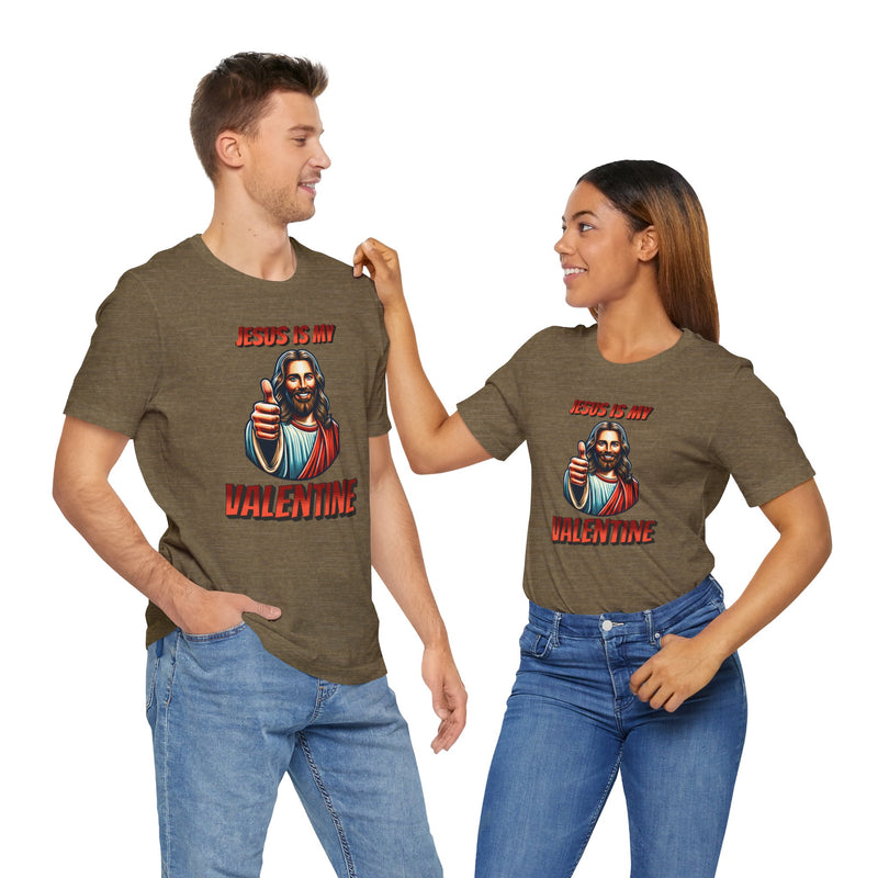 Jesus is my Valentine Unisex Shirt, Religious Gift, Christian Apparel, Faith Tee, Bible Verse Shirt