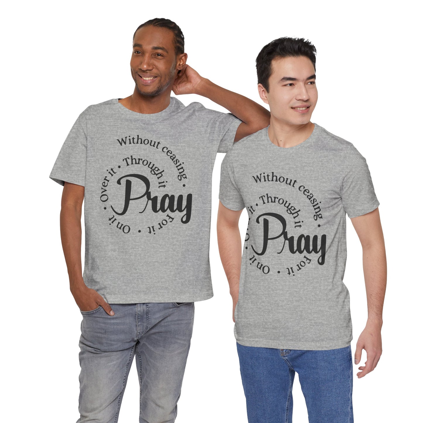 Pray Through It Unisex T-Shirt, Inspirational Graphic Tee, Religious Shirt, Christian Gift, Meditation Top