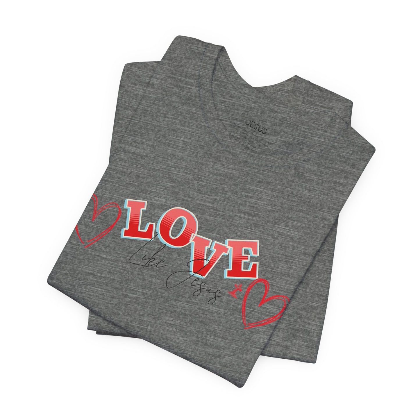 Love Like Jesus T-Shirt, Christian Religious Tee, Inspirational Shirt, Faith Gift, Unisex Jersey, Short Sleeve Top