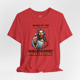 Jesus is my Valentine Unisex Shirt, Religious Gift, Christian Apparel, Faith Tee, Bible Verse Shirt