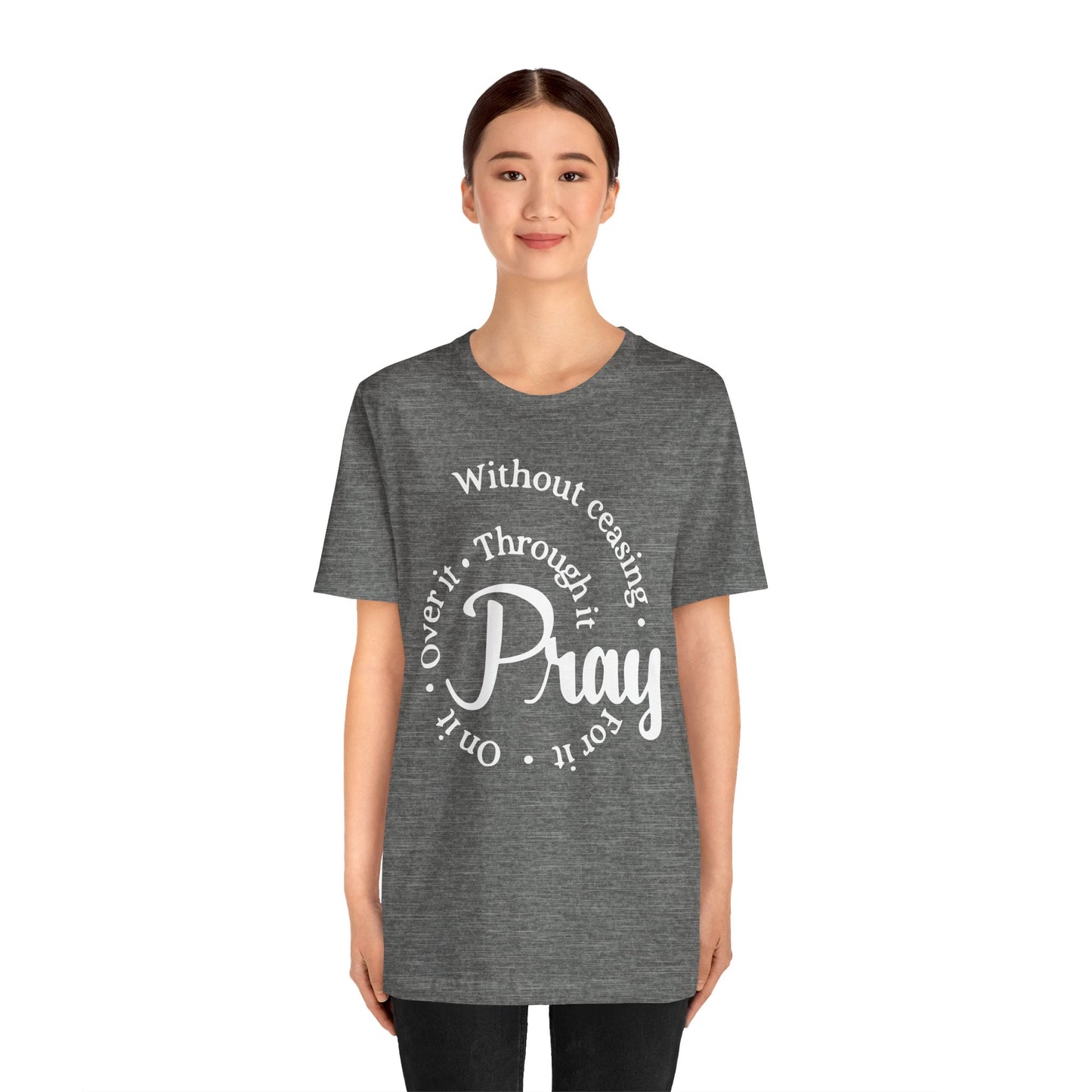 Pray Through It Unisex T-Shirt, Inspirational Graphic Tee, Religious Shirt, Christian Gift, Meditation Top