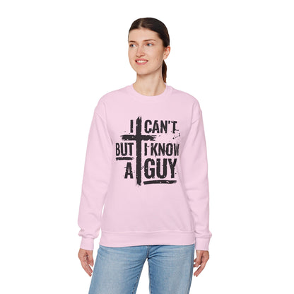 Funny I Can't But I Know a Guy Sweatshirt