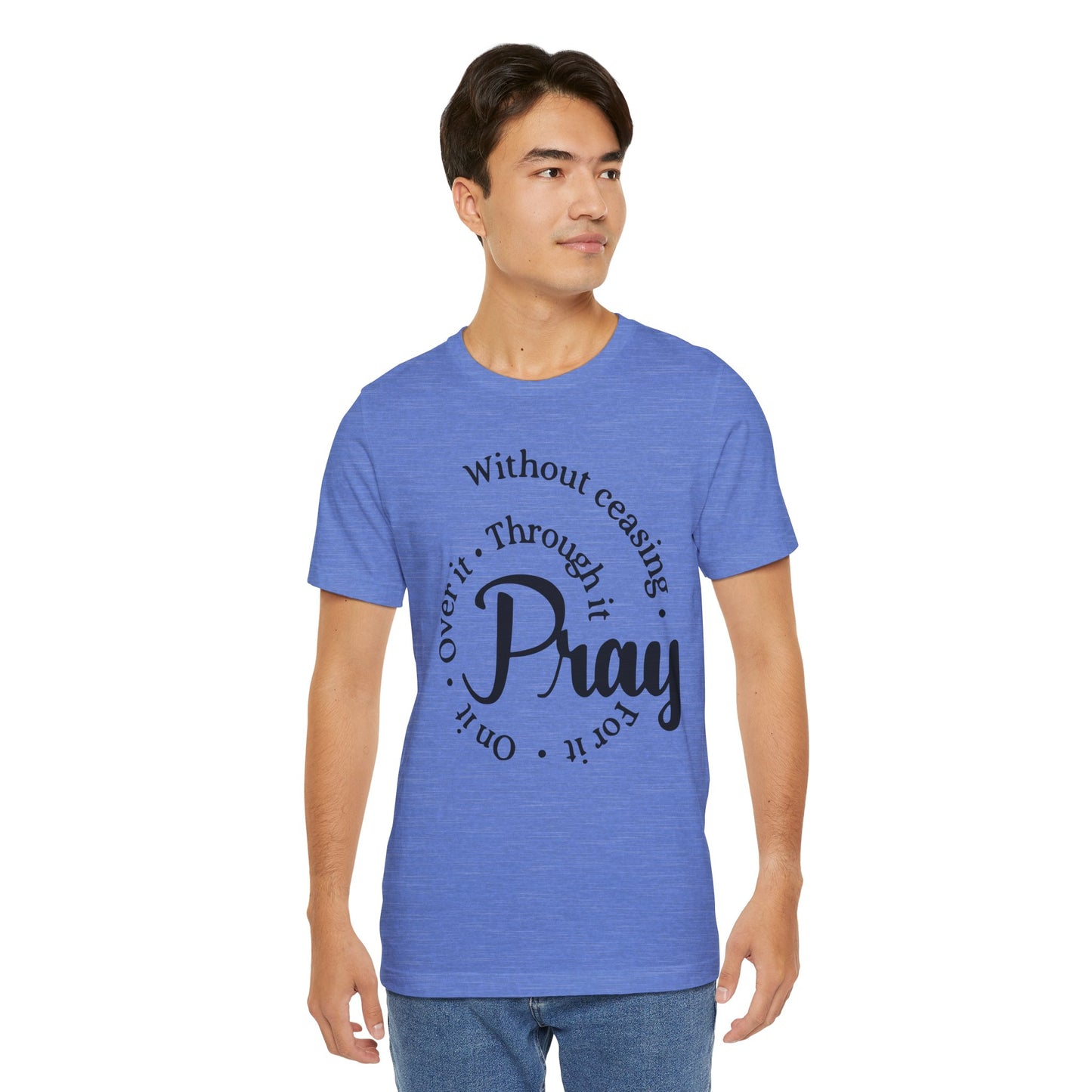 Pray Through It Unisex T-Shirt, Inspirational Graphic Tee, Religious Shirt, Christian Gift, Meditation Top