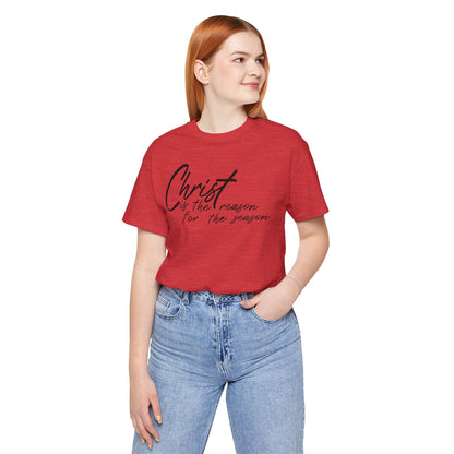 Wear Your Beliefs: Christ is the Reason Unisex Tee, Religious Short Sleeve T-Shirt, Inspirational Christian Clothing, Faith Tee