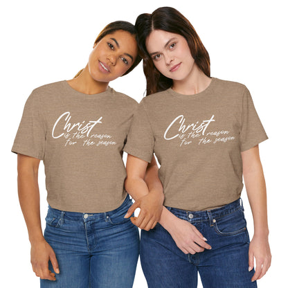 Wear Your Beliefs: Christ is the Reason Unisex Tee, Religious Short Sleeve T-Shirt, Inspirational Christian Clothing, Faith Tee