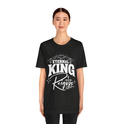 T-Shirt - Eternal King Reigns Unisex Jersey Short Sleeve Tee