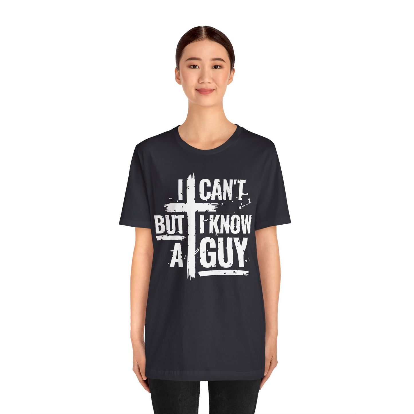 I Can't But I Know a Guy T-Shirt