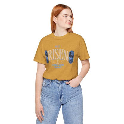 He is Risen T-Shirt