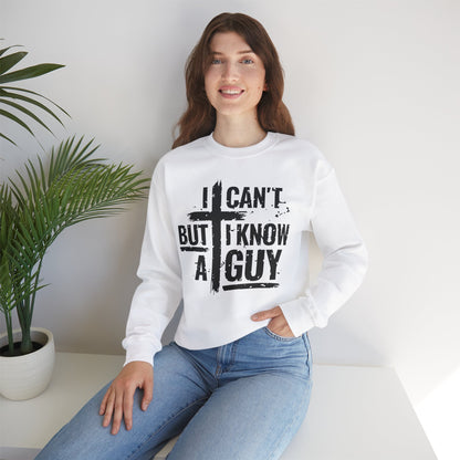 Funny I Can't But I Know a Guy Sweatshirt