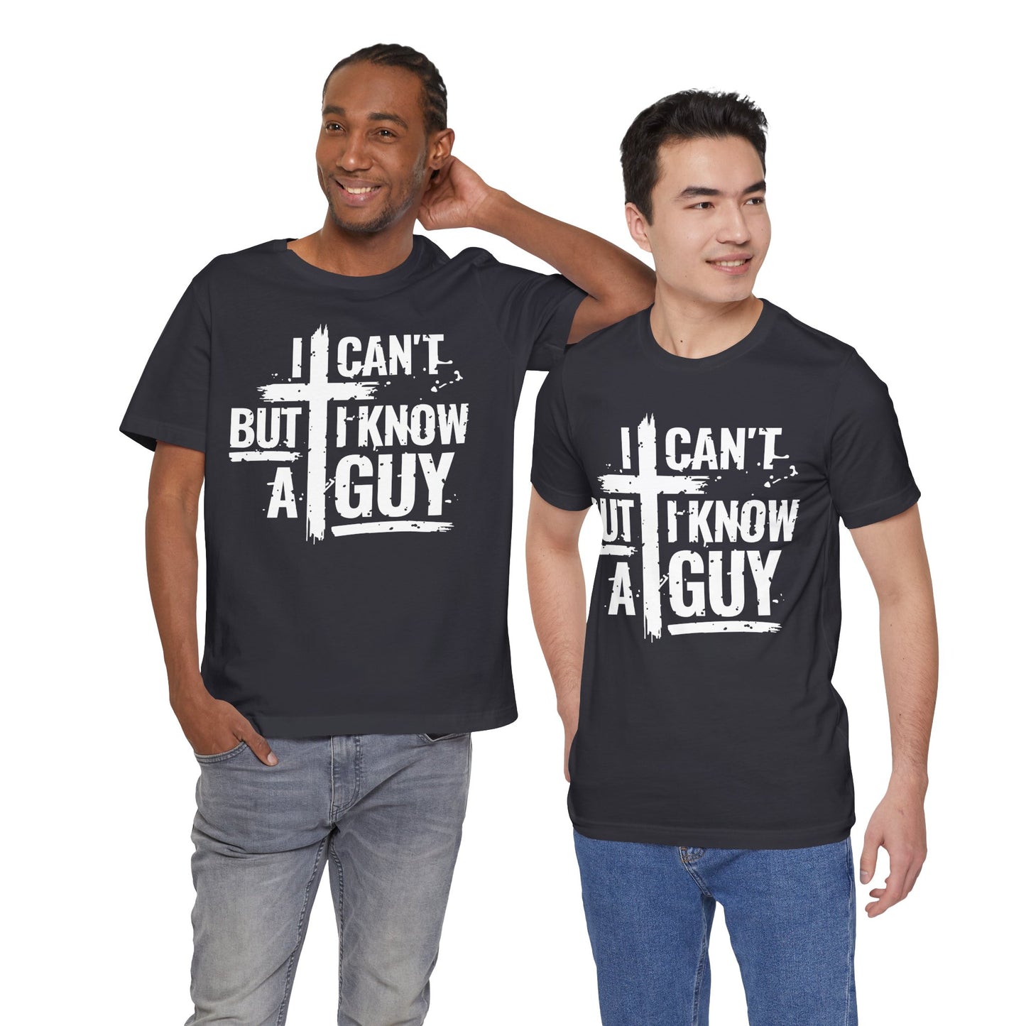 I Can't But I Know a Guy T-Shirt