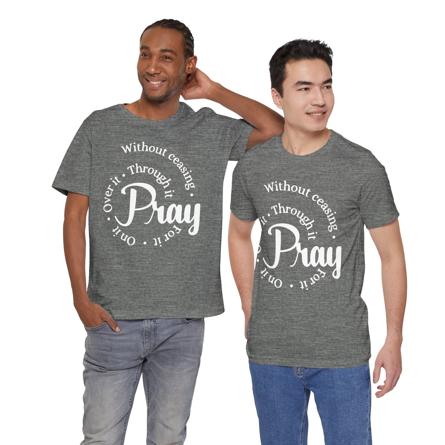 Pray Through It Unisex T-Shirt, Inspirational Graphic Tee, Religious Shirt, Christian Gift, Meditation Top