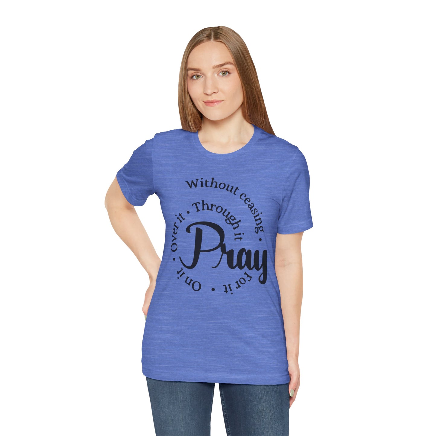 Pray Through It Unisex T-Shirt, Inspirational Graphic Tee, Religious Shirt, Christian Gift, Meditation Top